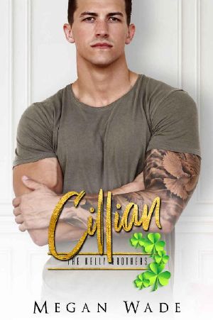 [The Kelly Brothers 02] • Cillian (The Kelly Brothers Book 2)